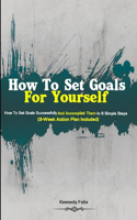 How To Set Goals For Yourself