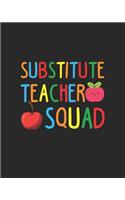 Substitute Teacher Squad: Teacher Appreciation Notebook Or Journal