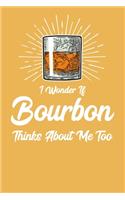 I Wonder If Bourbon Thinks About Me Too