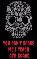 You Can't Scare Me I Teach 6th Grade: Puppy Awesome Halloween coloring book for adults and kids, Halloween Adult Coloring Book, with Beautiful Flowers, Adorable Animals, ... and Relaxing
