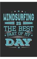 Windsurfing Is The Best Part Of My Day: Funny Cool Windsurfer Journal - Notebook - Workbook - Diary - Planner - 6x9 - 120 College Ruled Lined Paper Pages With A Quote On The Cover. Cute Gi