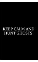 Keep Calm And Hunt Ghost: Calendar Schedule Organizer Appointment Journal Notebook To do list and Action day, Woman with calavera makeup. Day of the Dead. Werewolfe Notebook 