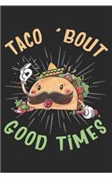 Taco Bout Good Times