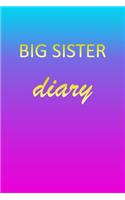 Big Sister: Journal Diary - Personalized First Name Personal Writing - Letter B Blue Purple Pink Gold Effect Cover - Daily Diaries for Journalists & Writers - J