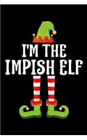I'm the Impish Elf: Blank Lined Family Matching Christmas Diary - Best Christmas gift Notebook And Journal - 6x9 Inch 120 Pages White Paper