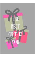The Best Gift Is You: Scribble down your thoughts in this beautiful inspired Notebook/ Journal with Quotes