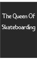 The Queen Of Skateboarding: Lined Journal, 120 Pages, 6 x 9, Funny Skateboarding Gift Idea, Black Matte Finish (The Queen Of Skateboarding Journal)