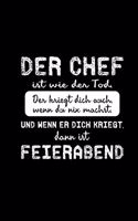 Chef Ist Wie Tod Feierabend