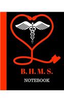 B. H. M. S. Notebook: Bachelor of Homeopathic Medicine & Surgery Gift - 120 Pages Notebook