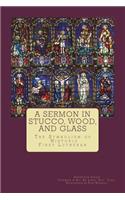 Sermon in Stucco, Wood, and Glass