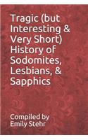 Tragic (But Interesting & Very Short) History of Sodomites, Lesbians, & Sapphics