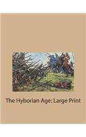 The Hyborian Age: Large Print