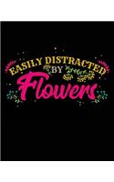 Easily Distracted By Flowers: Wide Ruled Composition Notebooks