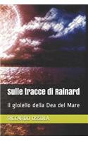 Sulle Tracce Di Rainard: Il Gioiello Della Dea del Mare