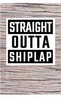 Straight Outta Shiplap: Blank Lined Dot Grid Journal for House Fixer Uppers