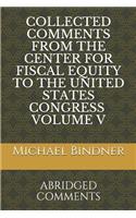 Collected Comments from the Center for Fiscal Equity to the United States Congress Volume 5