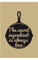 The Secret Ingredient Is Always Love