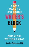 15 Easy Ways to Overcome Writer's Block and Start Writing Today
