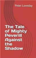 Tale of Mighty Peverill Against the Shadow