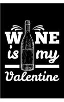 Wine Is My Valentine: Blank Lined Journal to Write in - Ruled Writing Notebook