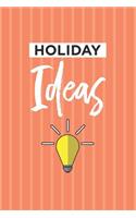 Holiday Ideas Notebook: Blank Lined Journal