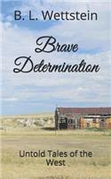 Brave Determination