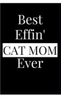 Best Effin' Cat Mom Ever: Composition Notebook Journal or Planner Appreciation Gift (Funny Gag Humor)