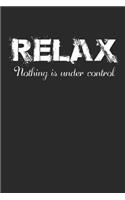Relax Nothing Is Under Control: Mother Teacher Chaos Coordinator Notebook (6x9)