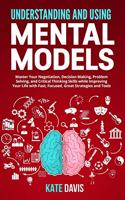 Understanding and Using Mental Models