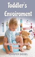 Toddler's envoiroment: Positive Parenting & Potty Training