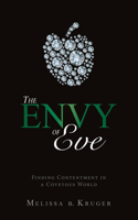 The Envy of Eve: Finding Contentment in a Covetous World(Focus for Women)