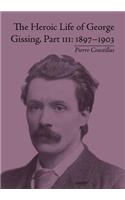 The Heroic Life of George Gissing, Part III