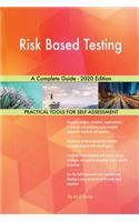 Risk Based Testing A Complete Guide - 2020 Edition