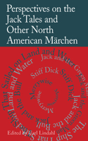 Perspectives on the Jack Tales: And Other North American Marchen