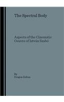 Spectral Body: Aspects of the Cinematic Oeuvre of Istvàn Szabã3