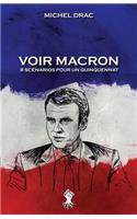 Voir Macron - 8 scénarios pour un quinquennat: Nouvelle édition