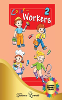 Color Workers 2 - Coloring Books Childrens: Color crafts, drawings of coloring works for boys and girls. Easy & Educational Coloring Book for children and kids (Color Workers Childrens)