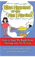 What Happened to the Man I Married?