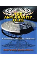The Anti-Gravity Files: A Compilation of Patents and Reports(English)