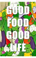 Good Food Good Life