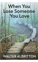 When You Lose Someone You Love