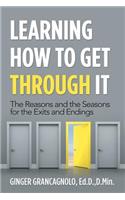 Learning How to Get Through It