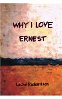 Why I Love Ernest