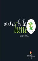 Oh, la belle lune !