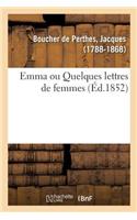 Emma Ou Quelques Lettres de Femmes