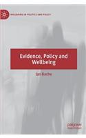 Evidence, Policy and Wellbeing