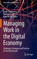 Managing Work in the Digital Economy: Challenges, Strategies and Practices for the Next Decade