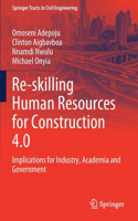 Re-Skilling Human Resources for Construction 4.0