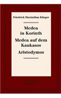 Historisch-Kritische Gesamtausgabe, Band VII, Medea in Korinth. Medea Auf Dem Kaukasos. Aristodymos