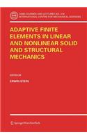 Adaptive Finite Elements in Linear and Nonlinear Solid and Structural Mechanics